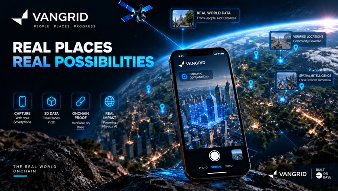 A promotional graphic for VANGRID titled 'REAL PLACES REAL POSSIBILITIES' showing a smartphone capturing 3D spatial data, with features like 'CAPTURE With Your Smartphone,' '3D DATA,' 'ONCHAIN PROOF,' and 'VERIFIED LOCATIONS' over an Earth-from-space backdrop.