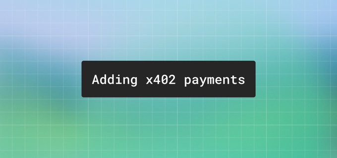 A green grid-patterned screen displays a black notification banner reading "Adding x402 payments".