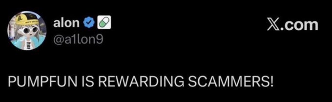 A screenshot of a tweet from @a1on9 stating 'PUMPFUN IS REWARDING SCAMMERS!'