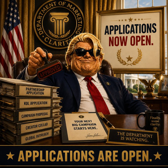 A satirical promotional poster featuring a caricature resembling Donald Trump sitting at a desk surrounded by stacks labeled "Partnership Application," "KOL Application," "Campaign Proposal," "Creator Collab," and "Global Outreach," with text reading "Department of Marketing Clarity," "Applications Now Open," and "Applications Are Open."