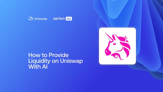 A blue promotional graphic titled 'How to Provide Liquidity on Uniswap With AI' featuring Uniswap and Zerion CLI logos alongside a pink unicorn icon.