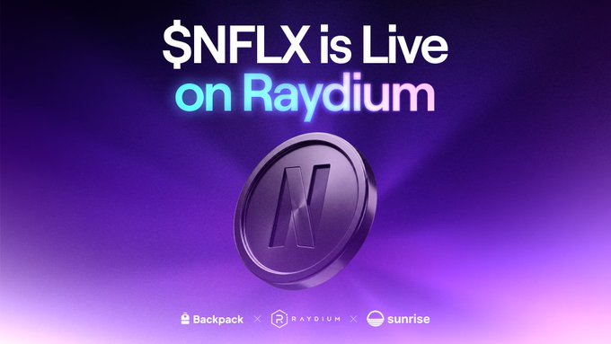 A promotional graphic announcing "$NFLX is Live on Raydium" against a purple gradient background, featuring a 3D dark purple coin with the Netflix "N" logo, and logos for Backpack, Raydium, and Sunrise at the bottom—aligning with the announcement that tokenized Netflix stock is now tradable 24/7 on Solana.