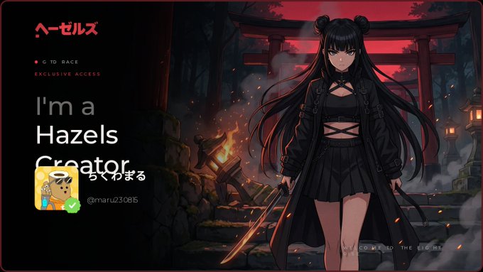 A dark anime-style banner with Japanese text 'ヘーゼルス' (Hazels) and 'C TO RACE' / 'EXCLUSIVE ACCESS', featuring a black-haired anime girl in dark clothing holding a sword, with 'I'm a Hazels Creator' and the handle '@maru23085' displayed.
