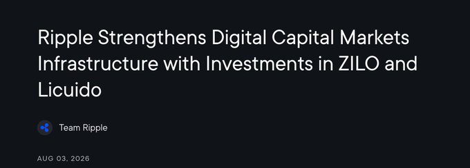 A dark-themed headline graphic reading 'Ripple Strengthens Digital Capital Markets Infrastructure with Investments in ZILO and Lucido,' credited to Team Ripple and dated AUG 03, 2026.