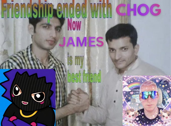 A meme image parodying the 'Friendship ended with MUDASIR' template, reading 'Friendship ended with CHOG, Now JAMES is my best friend,' featuring two men shaking hands plus cartoon character overlays.