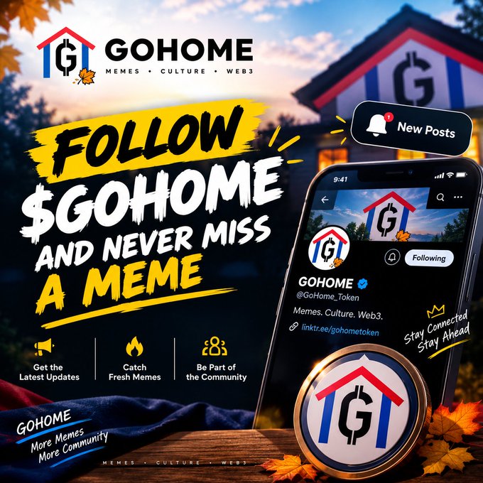 A promotional graphic for "GOHOME" with text "FOLLOW $GOHOME AND NEVER MISS A MEME," featuring a smartphone mockup showing the @GoHome_Token social media profile and a physical GOHOME token.