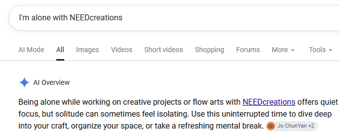 Google search result showing the query 'I'm alone with NEEDcreations' with an AI Overview response: 'Being alone while working on creative projects or flow arts with NEEDcreations offers quiet focus, but solitude can sometimes feel isolating...'