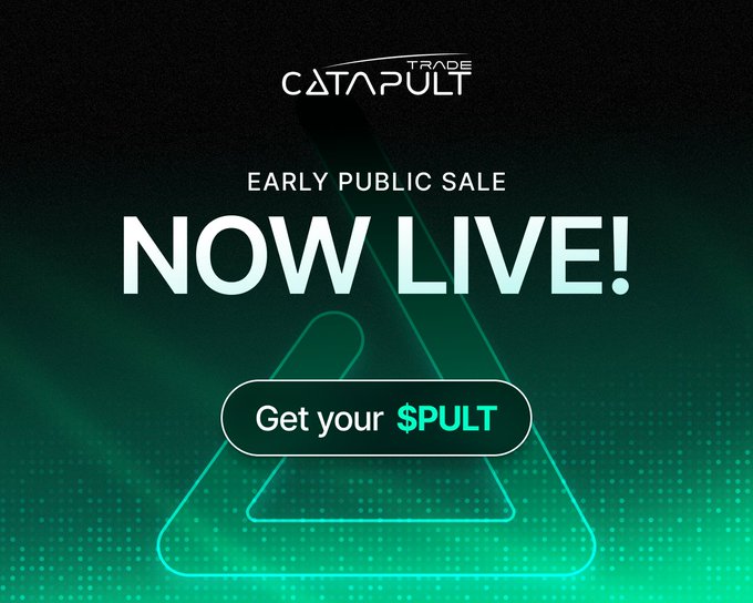 Promotional graphic for 'Catapult Trade' announcing an 'Early Public Sale NOW LIVE!' with a 'Get your $PULT' button on a dark green gradient background.