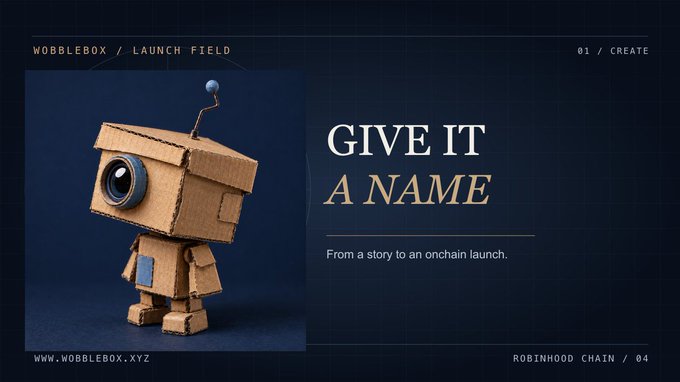 A promotional graphic for Wobblebox features a small cardboard robot character with the text 'WOBBLEBOX / LAUNCH FIELD', 'GIVE IT A NAME', 'From a story to an onchain launch', and 'ROBINHOOD CHAIN'.
