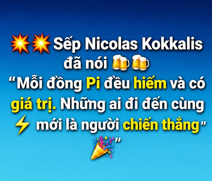 The image features a motivational quote on a blue gradient background with decorative emojis, attributed to "Sêp Nicolas Kokkalis," stating "Mỗi đồng Pi đều hiếm và có giá trị. Những ai đi đến cùng mới là người chiến thắng" (translation: "Every Pi coin is rare and valuable. Those who stay until the end are the winners"), tying into the Pi Network community's enthusiasm about tokenization moving toward production as of July 15.