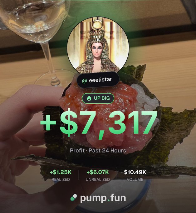 A hand holds a sushi hand roll in front of a glass of white wine, overlaid with a Pump.fun trading card for user "@eeelistar" showing a green "+$7,317" profit in the past 24 hours, with $1.25K realized, $6.07K unrealized, and $10.49K volume. The image pairs a luxurious dining moment with the trader's impressive first-day gains on Pump.fun, visually celebrating the successful debut.