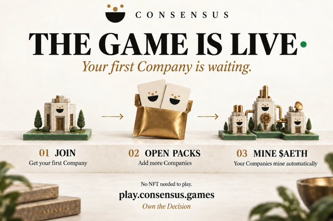 A promotional banner for "CONSENSUS" game with the headline "THE GAME IS LIVE - Your first Company is waiting," displaying a three-step process: 01 JOIN (Get your first Company), 02 OPEN PACKS (Add more Companies), and 03 MINE $AETH (Your Companies mine automatically), directing users to play.consensus.games with "No NFT needed to play."