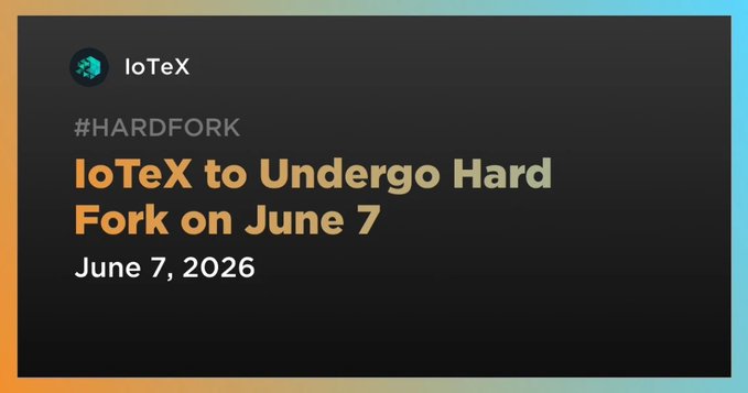 The image features a banner that says "IoTeX x to Undergo Hard Fork on June 7, 2026" with an orange border. The text also includes the words "Infrastructure upgrades are on the way as IoTeX v2.4.0 mainnet goes live on June 8". This suggests that there is a new update or release of the cryptocurrency toolchain, which is set to be implemented soon.
