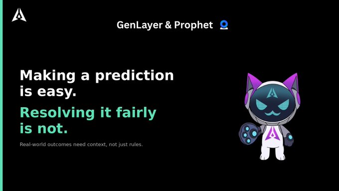 A promotional graphic for "GenLayer & Prophet" with the text "Making a prediction is easy. Resolving it fairly is not. Real-world outcomes need context, not just rules," accompanied by a purple and white cat mascot.