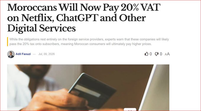 A news article headline reading 'Moroccans Will Now Pay 20% VAT on Netflix, ChatGPT and Other Digital Services' by Adil Faouzi, dated July 09, 2026.