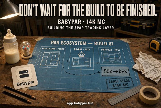 A promotional graphic with the text 'DON'T WAIT FOR THE BUILD TO BE FINISHED. BABYPAR • 14K MC BUILDING THE $PAR TRADING LAYER' showing a blueprint for 'PAR ECOSYSTEM — BUILD 01' on a workbench.
