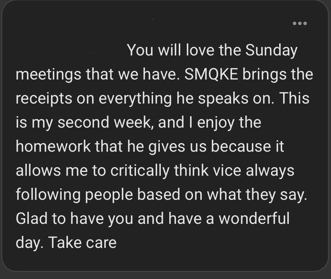 A screenshot of a testimonial praising Sunday meetings hosted by "SMQKE," highlighting his practice of providing receipts and assigning homework that encourages critical thinking rather than blind agreement.

The image relates to the post by showcasing positive social proof about SMQKE's teaching style and analytical approach, reinforcing his credibility ahead of the live discussion on Bitcoin's rebound and market decisions.