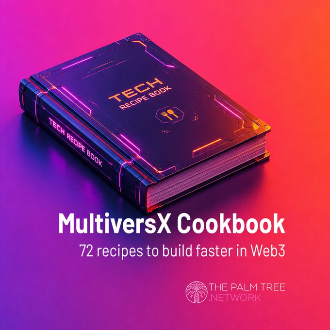 A sleek digital "Tech Recipe Book" hovers against a vibrant pink-purple gradient, with bold text reading "MultiversX Cookbook — 72 recipes to build faster in Web3" alongside The Palm Tree Network logo. The futuristic book visualizes the post's announcement of MultiversX's new developer resource, designed to streamline Web3 building with its "Copy. Paste. Ship." approach.