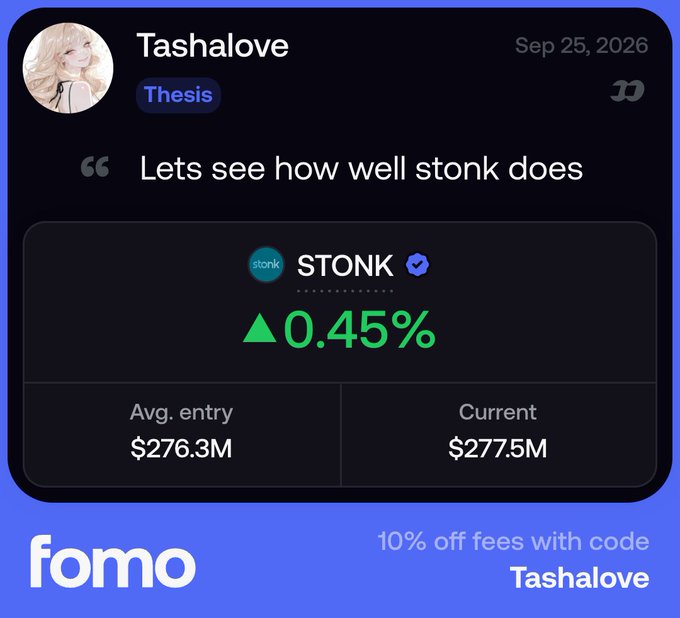 A Fomo app screenshot showing a user 'Tashalove' with a 'Thesis' badge commenting 'Lets see how well stonk does' on the STONK token, up 0.45% with avg entry $276.3M and current $277.5M. Promo code: Tashalove for 10% off fees.