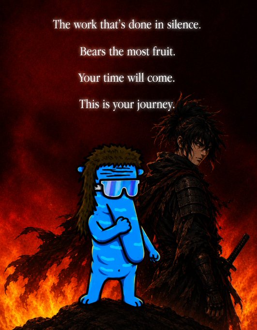 An anime-style image with a fiery red background shows a blue cartoon character with sunglasses alongside a dark samurai warrior, with the text: 'The work that's done in silence. Bears the most fruit. Your time will come. This is your journey.'