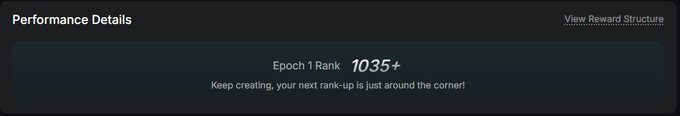 A dark screen displaying 'Performance Details' with 'Epoch 1 Rank 1035+' and the message 'Keep creating, your next rank-up is just around the corner!' alongside a 'View Reward Structure' option.