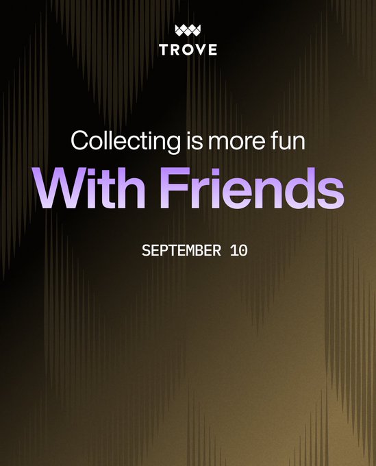 A promotional graphic with the 'TROVE' logo and text reading 'Collecting is more fun With Friends SEPTEMBER 10'.