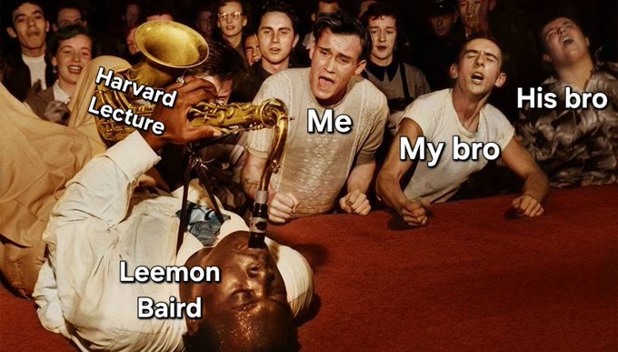 A meme using a vintage photograph of a crowd watching a trumpet performance, with labels 'Harvard Lecturer' on the trumpet player, 'Leemon Baird' on a man lying down, 'Me' and 'My bro' on excited onlookers, and 'His bro' on a laughing man.