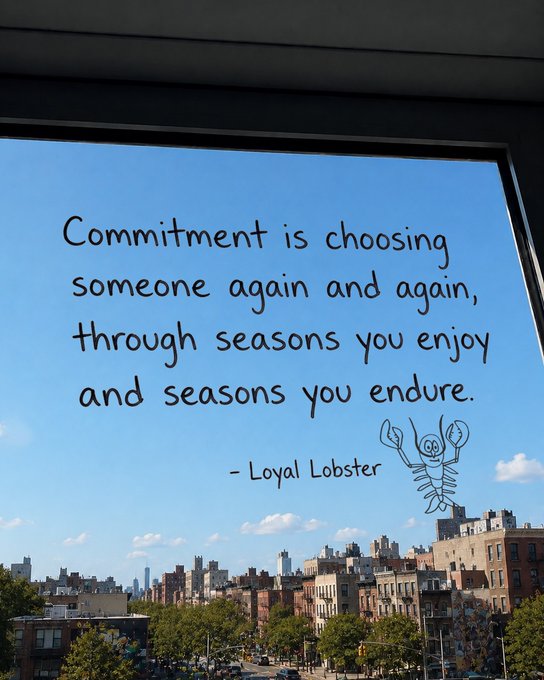 A window with a quote reading 'Commitment is choosing someone again and again, through seasons you enjoy and seasons you endure. - Loyal Lobster' with a lobster drawing, overlooking a city skyline with buildings and trees.