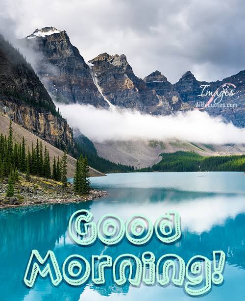 A scenic mountain landscape with turquoise lake water and misty peaks, overlaid with the text 'Good Morning!'