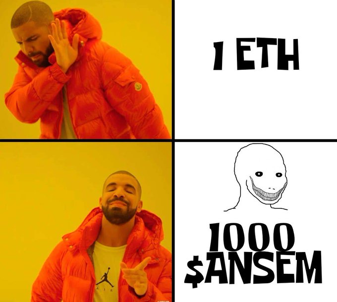 A Drake 'preference' meme with four panels: top shows Drake rejecting '1 ETH', bottom shows Drake approving '1000 $ANSEM' with a trollface image.