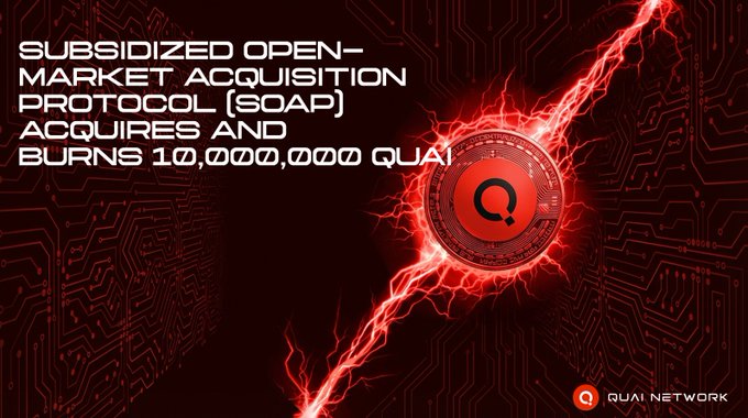 A red-themed promotional graphic for Quai Network announces that the Subsidized Open-Market Acquisition Protocol (SOAP) acquires and burns 10,000,000 QUAI, featuring a central QUAI coin emblem with lightning effects.