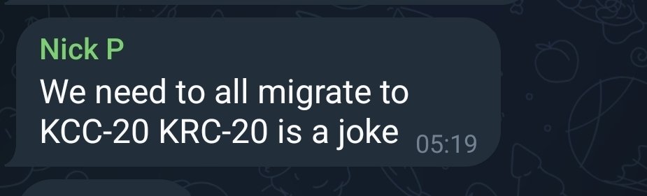 A screenshot of a message from 'Nick P' reading 'We need to all migrate to KCC-20 KRC-20 is a joke' sent at 05:19.