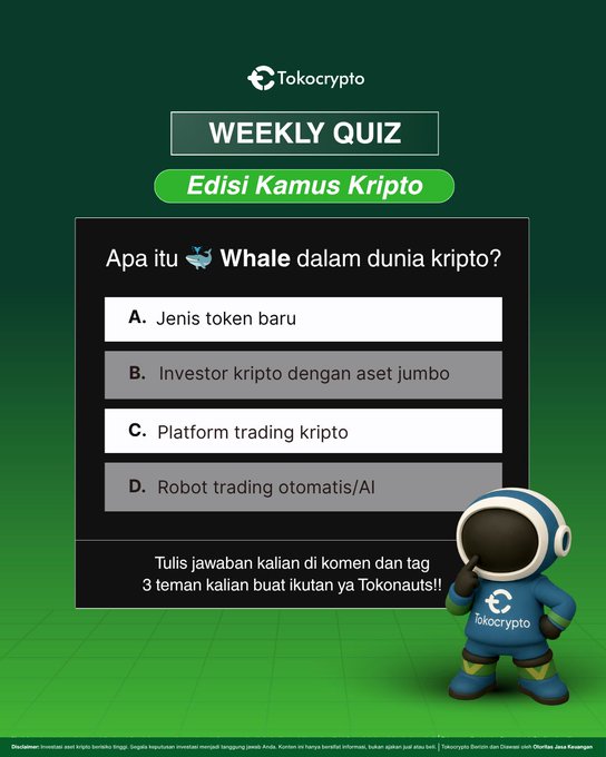 A Tokocrypto weekly quiz infographic titled "Edisi Kamus Kripto" asks "Apa itu Whale dalam dunia kripto?" with four answer choices (A-D) about crypto whales, featuring the Tokonaut mascot and instructions to comment answers and tag three friends. The correct answer is B: Investor kripto dengan aset jumbo (Crypto investors with large assets).