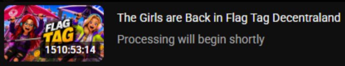 A promotional banner for 'Flag Tag Decentraland' showing a countdown timer of 1510:53:14, with text reading 'The Girls are Back in Flag Tag Decentraland' and 'Processing will begin shortly'.
