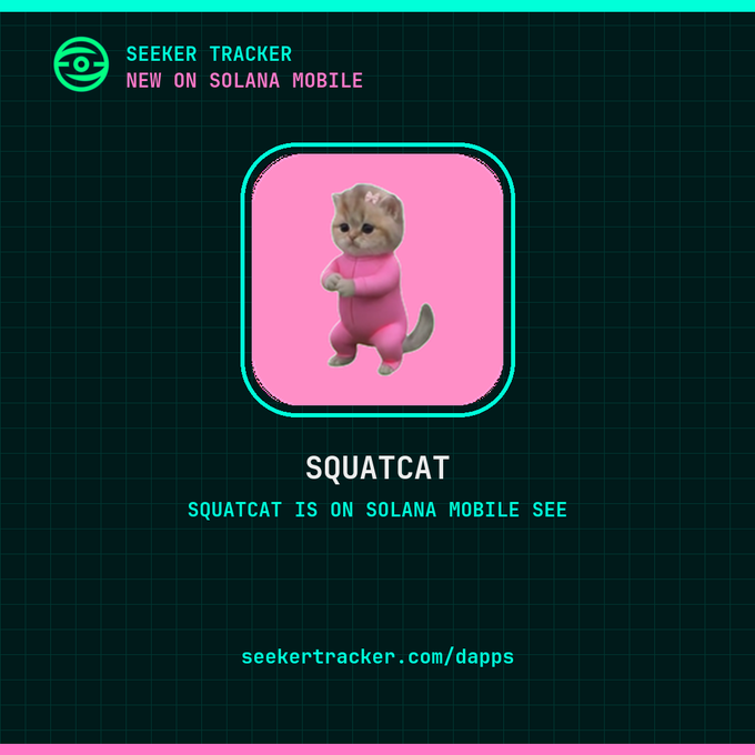 A promotional graphic from Seeker Tracker advertises SQUATCAT as a new dapp on Solana Mobile, featuring a 3D cat in a pink outfit in a squatting pose.