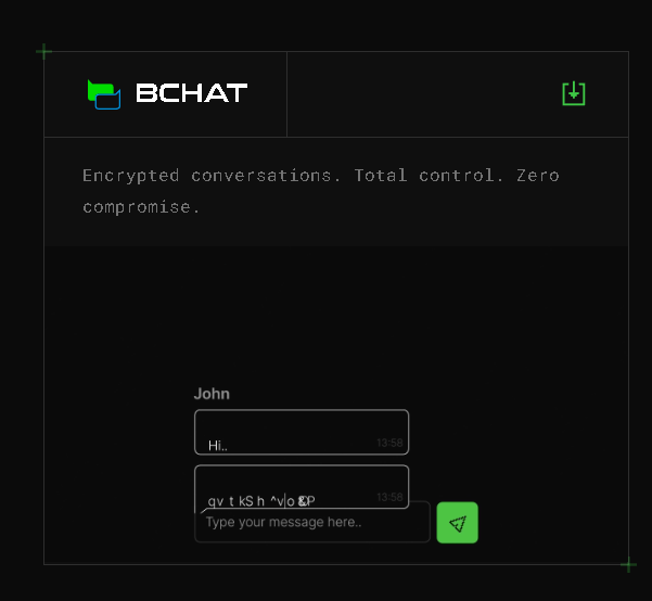 Screenshot of the BCHAT messaging app interface with green accents, showing an encrypted conversation with 'John' displaying the messages 'HI.' and 'qv t kSh ^vIo$gD'.