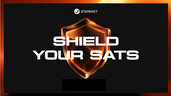 A promotional graphic with a black background featuring an orange shield and the text 'STARKNET' at the top with 'SHIELD YOUR SATS' displayed prominently.