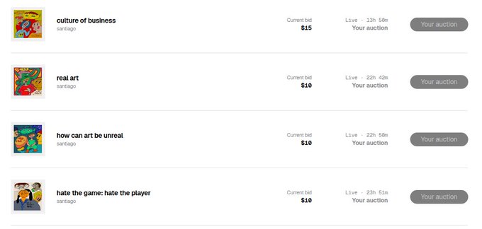 A list of four artwork auctions by artist 'santiago' including 'culture of business' with a current bid of $15, and 'real art', 'how can art be unreal', and 'hate the game: hate the player' all with current bids of $10.