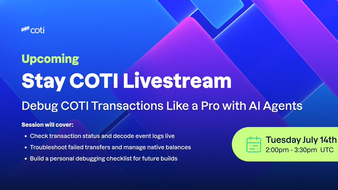 Promotional graphic for an upcoming COTI livestream titled "Stay COTI Livestream: Debug COTI Transactions Like a Pro with AI Agents," scheduled for Tuesday July 14th from 2:00pm-3:30pm UTC, with bullet points listing session topics including checking transaction status, troubleshooting failed transfers, and building a debugging checklist. The image directly supports the accompanying post announcing the TOMORROW event focused on AI agent transaction debugging for the Vibe Code Challenge.