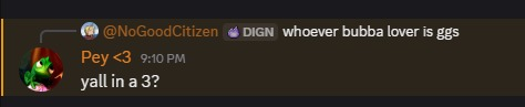 Screenshot of social media comments where @NoGoodCitizen replies "DIGN whoever bubba lover is ggs" and user Pex<3 at 9:10 PM asks "yall in a 3?"