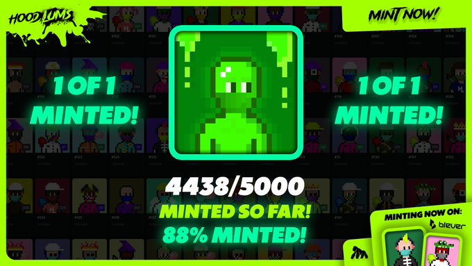 A promotional graphic for 'HOODLUMS' NFT minting on blever, showing a green hooded pixel character, with stats indicating '4438/5000 MINTED SO FAR! 88% MINTED!' and '1 OF 1 MINTED!' on both sides.