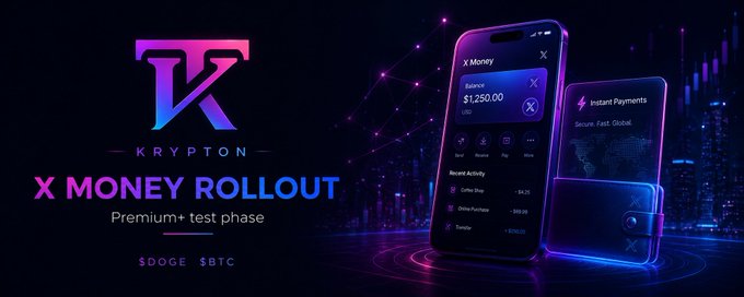 A promotional graphic for 'KRYPTON X MONEY ROLLOUT' premium test phase, featuring app interfaces for X Money and Instant Payments with $DOGE and $BTC tickers displayed.