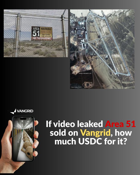 Advertisement referencing Area 51, featuring satellite and fence imagery with the question: 'If video leaked Area 51 sold on Vangrid, how much USDC for it?'