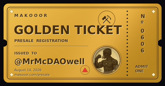 A digital golden ticket graphic for 'MAKOOOR Presale Registration' issued to @MrMcDA0well on August 14, 2026, featuring ticket number N.0606.