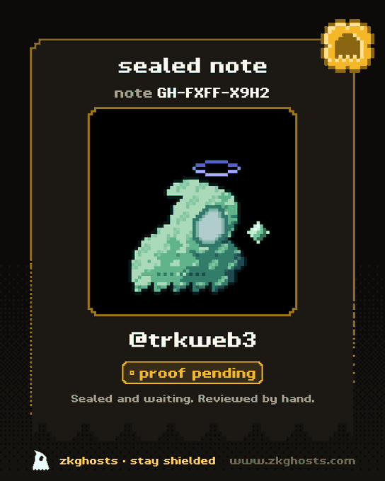 A pixel-art 'sealed note' card from zkghost featuring a ghostly green figure with a halo, labeled note GH-FXFF-X9H2 for @trkweb3, marked 'proof pending' with 'Sealed and waiting. Reviewed by hand.'