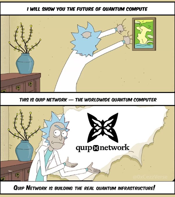 A Rick and Morty meme where Rick rips open a wall to reveal the 'quip network' logo, with text reading 'I WILL SHOW YOU THE FUTURE OF QUANTUM COMPUTE' and 'Quip Network is building the real quantum infrastructure!'