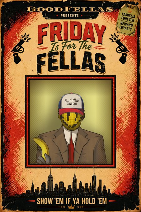 A vintage-style poster reading "GOODFELLAS PRESENTS FRIDAY Is For The FELLAS" with gun graphics, featuring a pixelated figure in a suit and red tie wearing a "Sun's Out Guns Out" cap, with "FAMIGLIA FOREVER REWARD LOYALTY" in the corner.