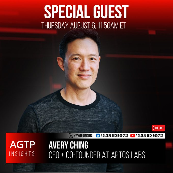 A promotional graphic for 'AGTP INSIGHTS - A GLOBAL TECH PODCAST' featuring special guest 'AVERY CHING, CEO + CO-FOUNDER AT APTOS LABS' on Thursday August 6, 11:50AM ET.
