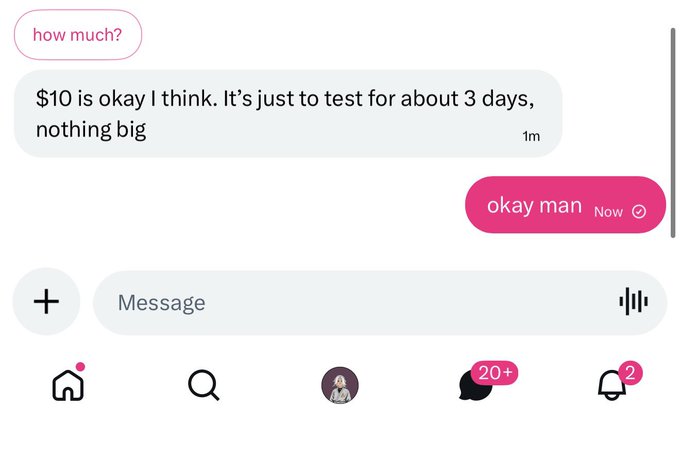 A chat screenshot where someone asks 'how much?' and is told '$10 is okay I think. It's just to test for about 3 days, nothing big', followed by 'okay man'.
