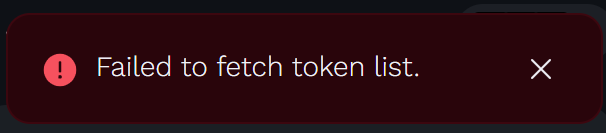 An error notification banner displays the message 'Failed to fetch token list.' with a red warning icon and a close button.